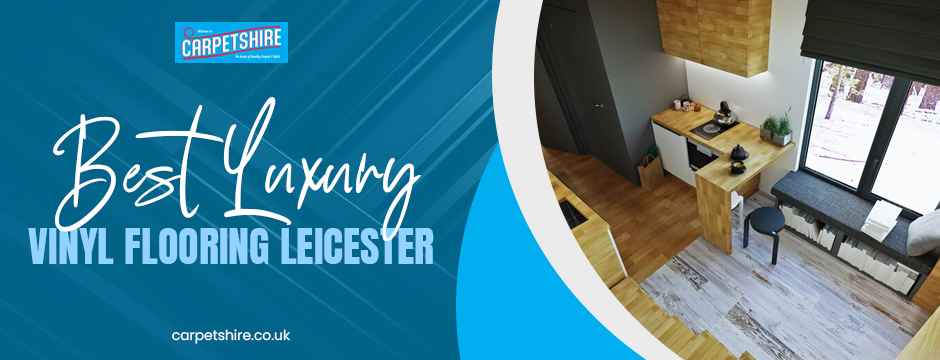 best luxury vinyl flooring Leicester